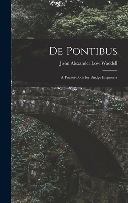 De Pontibus: A Pocket-Book for Bridge Engineers 1015996108 Book Cover