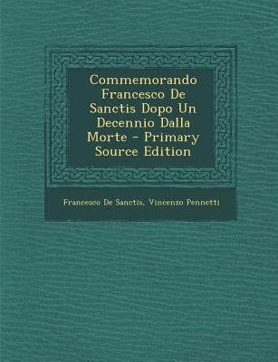 Commemorando Francesco de Sanctis Dopo Un Decen... [Italian] 128740118X Book Cover