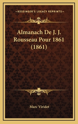 Almanach De J. J. Rousseau Pour 1861 (1861) [French] 1168194164 Book Cover
