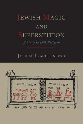 Jewish Magic and Superstition: A Study in Folk ... 161427407X Book Cover