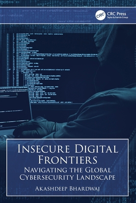 Insecure Digital Frontiers: Navigating the Glob... 1032848650 Book Cover