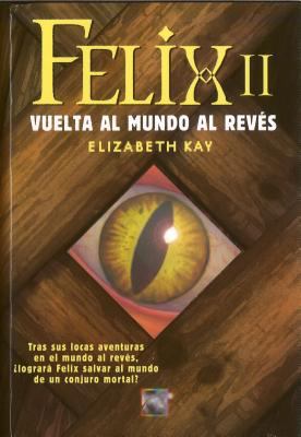 Felix II. Vuelta al mundo al reves (Spanish Edi... [Spanish] 8496791963 Book Cover