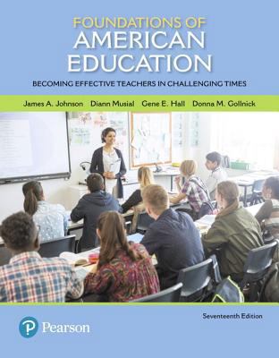 Foundations of American Education: Becoming Eff... 0134479416 Book Cover