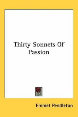 Thirty Sonnets Of Passion 0548404836 Book Cover