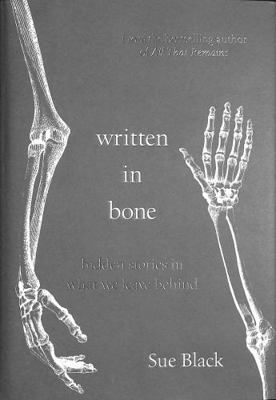 Written In Bone: hidden stories in what we leav... 0857526901 Book Cover