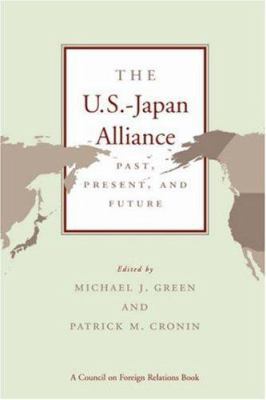 The U.S.-Japan Alliance: Past, Present, and Future 0876092490 Book Cover