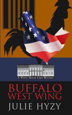 Buffalo West Wing (A White House Chef Mystery) [Large Print] 1410436888 Book Cover