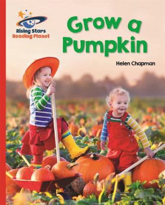 Reading Planet - Grow a Pumpkin - Red B: Galaxy 1471879550 Book Cover