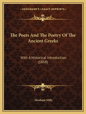 The Poets And The Poetry Of The Ancient Greeks:... 1165613948 Book Cover