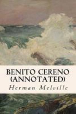 Benito Cereno (annotated) 1530922526 Book Cover