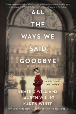All the Ways We Said Goodbye: A Novel of the Ri... 0062931105 Book Cover