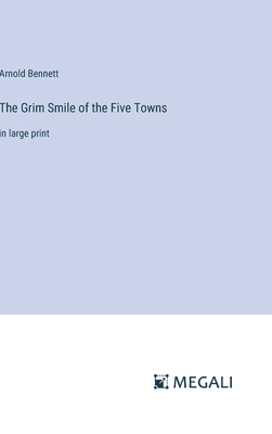 The Grim Smile of the Five Towns: in large print 338703511X Book Cover