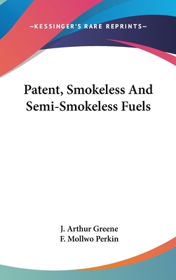 Patent, Smokeless And Semi-Smokeless Fuels 0548519722 Book Cover