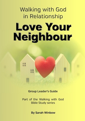 Walking with God in Relationship - Love Your Ne... 1312365560 Book Cover