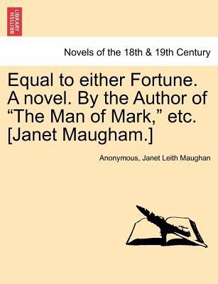 Equal to Either Fortune. a Novel. by the Author... 1241403155 Book Cover