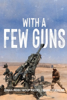 With A Few Guns: The Royal Regiment of Canadian... 1990644864 Book Cover