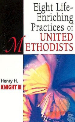 Eight Life-Enriching Practices of United Method... 0687087341 Book Cover