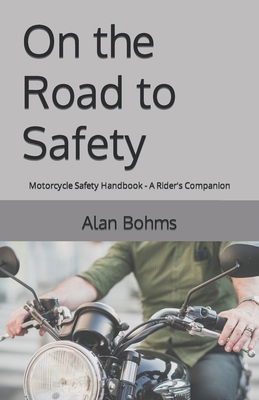 On the Road to Safety: Motorcycle Safety Handbo... B0CF4CVNWH Book Cover