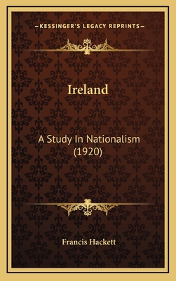 Ireland: A Study In Nationalism (1920) 1165514842 Book Cover