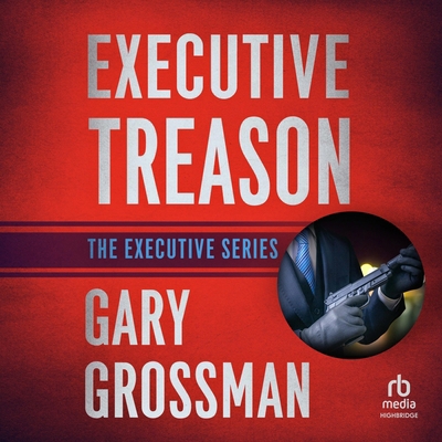 Executive Treason B0GLHTF8ZD Book Cover