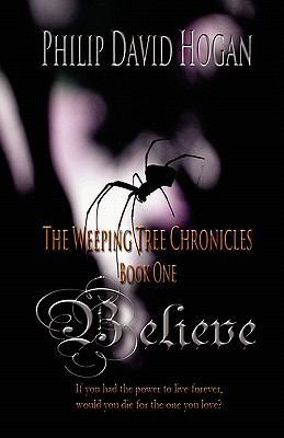 Believe: The Weeping Tree Chronicles 0986913502 Book Cover