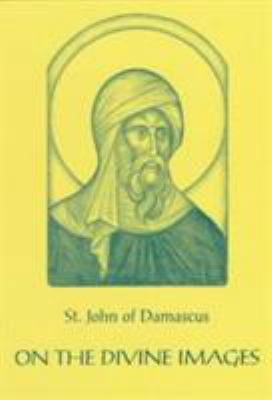 On the Divine Images: 3 Apologies Against Those... 0913836621 Book Cover