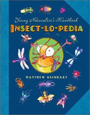 Insect-Lo-Pedia: Young Naturalist's Handbook 0786805595 Book Cover