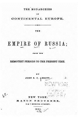 The empire of Russia, from the remotest periods... 1533618305 Book Cover