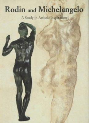 Rodin and Michelangelo: A Study in Artistic Ins... 087633110X Book Cover