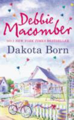 Dakota Born. Debbie Macomber 1848452241 Book Cover