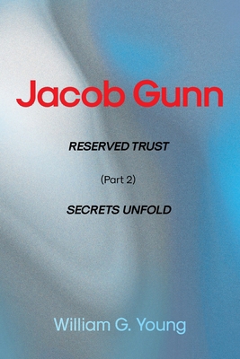 Jacob Gunn: RESERVED TRUST (Part 2) SECRETS UNFOLD B0F6VVBQKC Book Cover