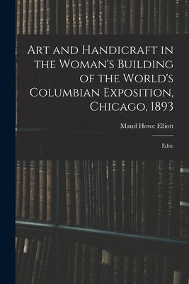 Art and Handicraft in the Woman's Building of t... 1016319991 Book Cover