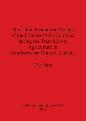 The Lithic Production System of the Princess Po... 1841711926 Book Cover