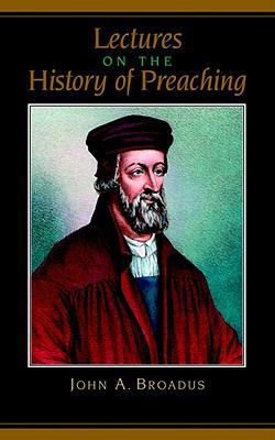 Lectures on the History of Preaching 1932474285 Book Cover