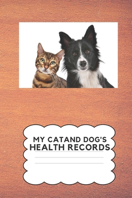 My Cat and Dog's Health Record: Keep Your Cat a... 1670098532 Book Cover
