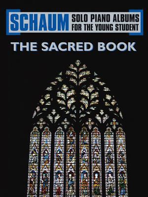 Schaum Solo Piano Album: The Sacred Book 0757995462 Book Cover
