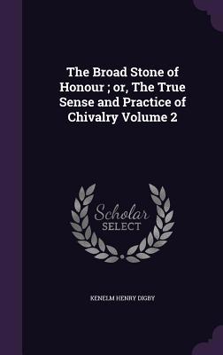 The Broad Stone of Honour; or, The True Sense a... 1347570020 Book Cover