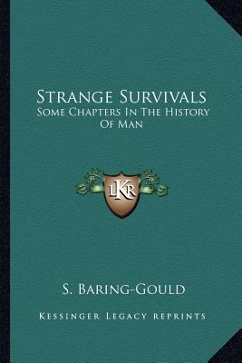 Strange Survivals: Some Chapters In The History... 116323768X Book Cover