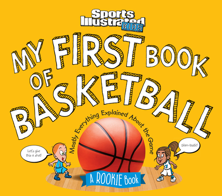 My First Book of Basketball: A Rookie Book 154780002X Book Cover