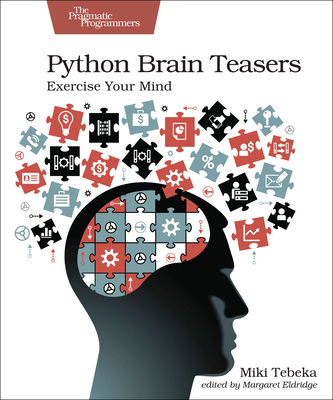 Python Brain Teasers: Exercise Your Mind 1680509004 Book Cover