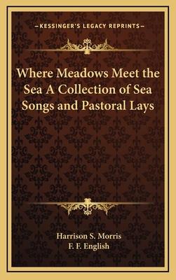 Where Meadows Meet the Sea A Collection of Sea ... 1163323543 Book Cover
