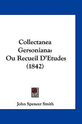 Collectanea Gersoniana: Ou Recueil D'Etudes (1842) [French] 1161301909 Book Cover