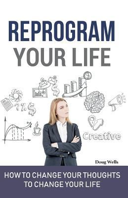 Reprogram Your Life 0983706573 Book Cover