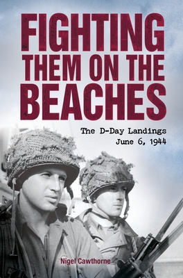 Fighting Them on the Beaches: The D-Day Landing... 178428954X Book Cover