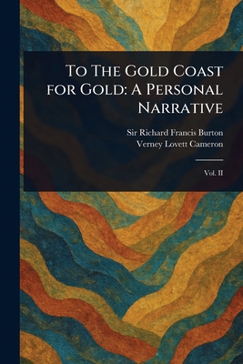 To The Gold Coast for Gold: A Personal Narrative 1022967002 Book Cover