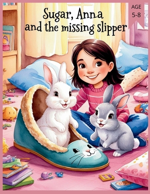 Sugar, Anna and the missing slipper B0F2FX9GG6 Book Cover