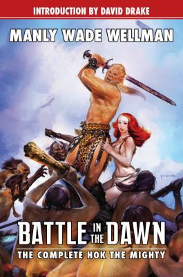 Battle in the Dawn: The Complete Hok the Mighty 1601252897 Book Cover