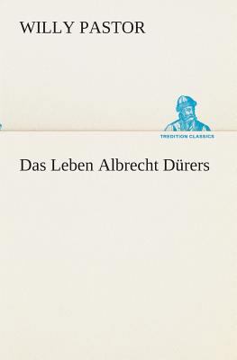 Das Leben Albrecht Dürers [German] 3849531708 Book Cover