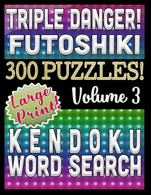 Triple Danger 300 Puzzles - Kendoku, Word Searc... 1697110983 Book Cover