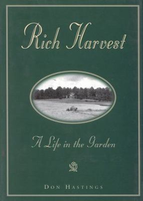 Rich Harvest: A Life in the Garden 1563525089 Book Cover